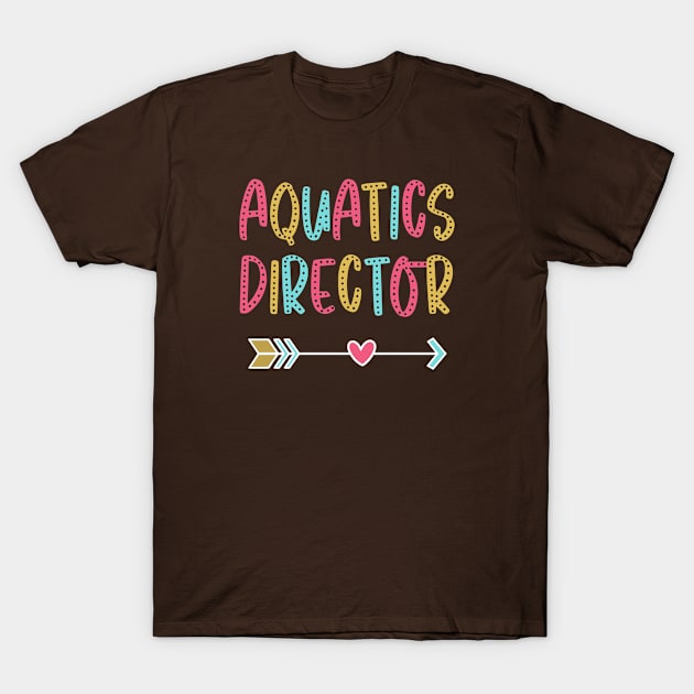 Aquatics Director - Fun & Casual Boho Design T-Shirt by best-vibes-only